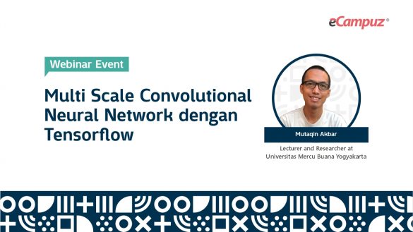 Webinar Series 54 eCampuz Bertajuk 'Multi-Scale Convolutional Neural Network dengan Tensorflow' 3